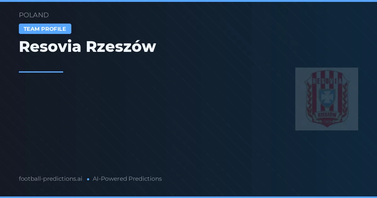 Resovia Rzeszów Tipy a statistiky