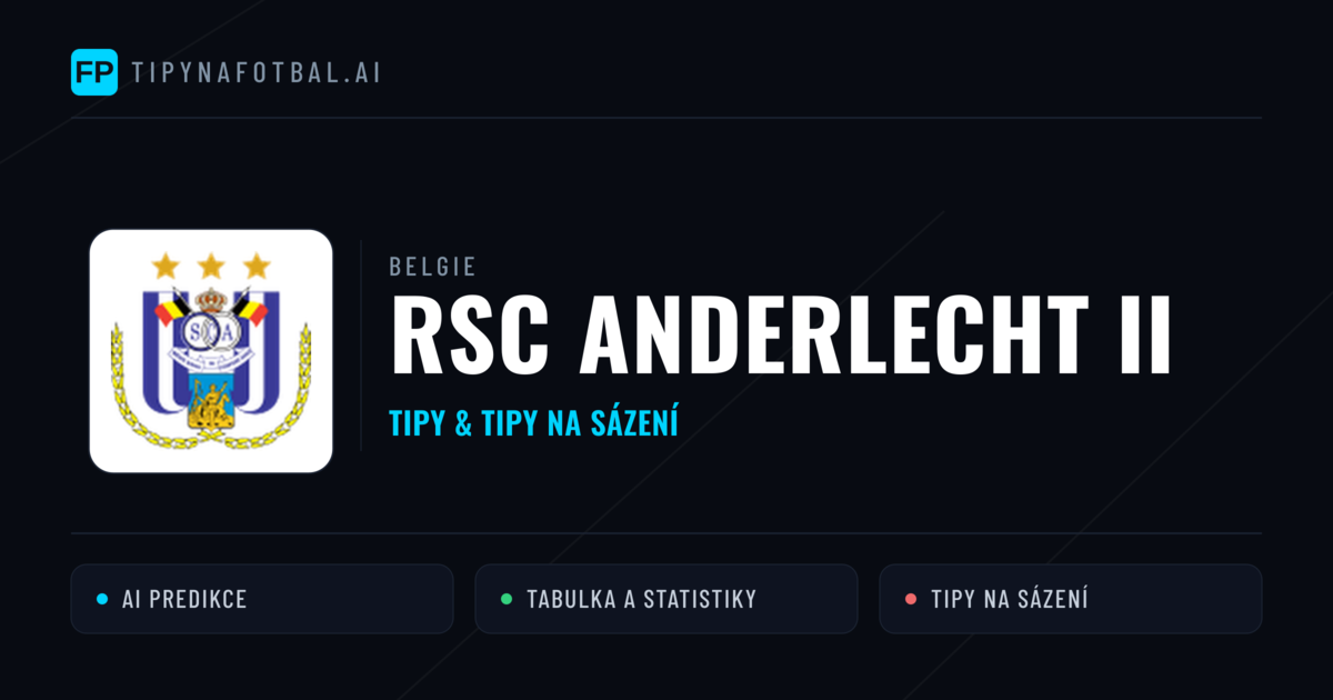 RSC Anderlecht II Tipy a statistiky