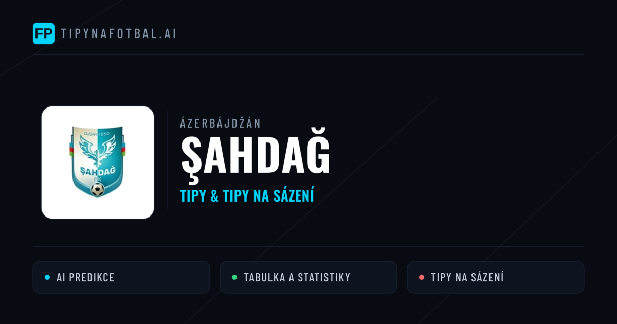 Şahdağ Tipy a statistiky
