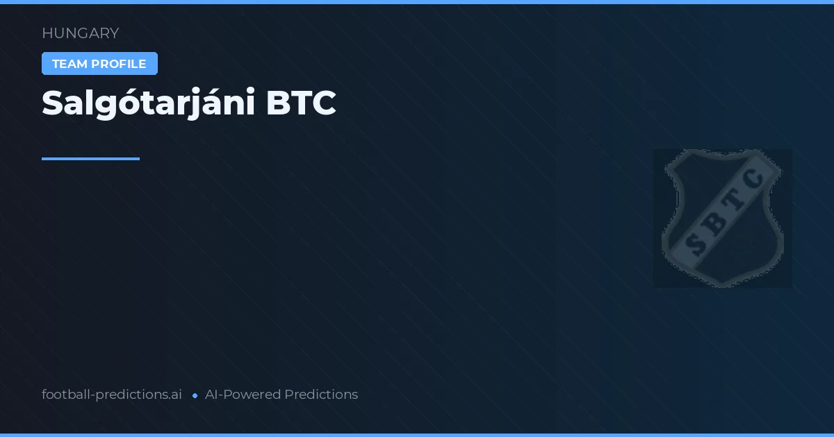 Salgótarjáni BTC Tipy a statistiky