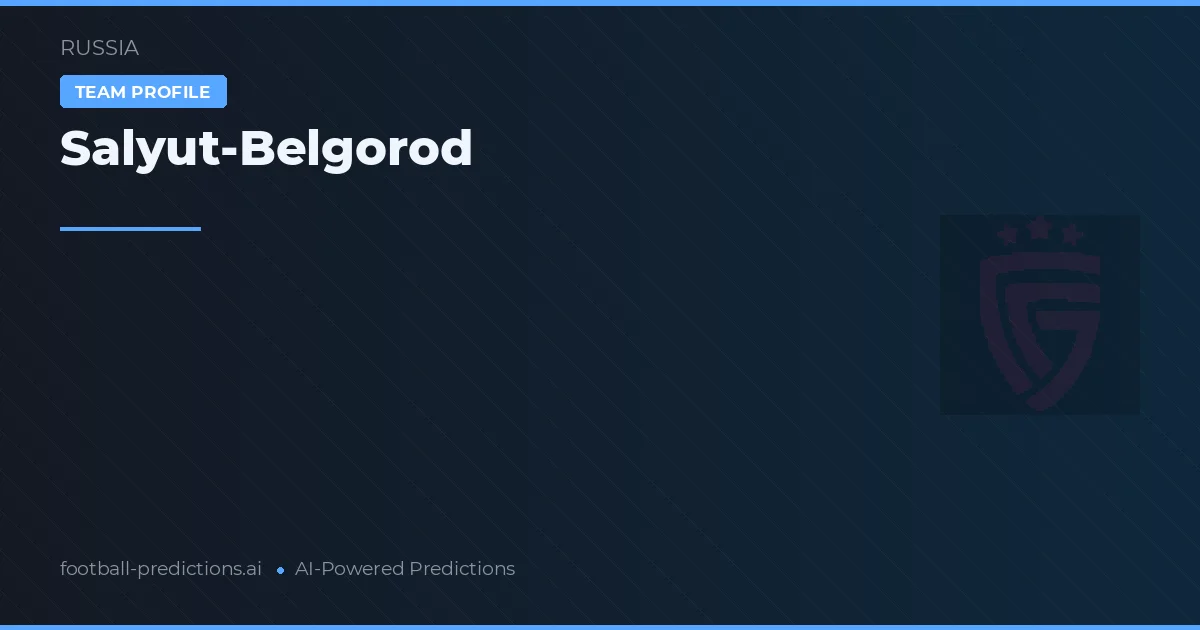 Salyut-Belgorod Tipy a statistiky
