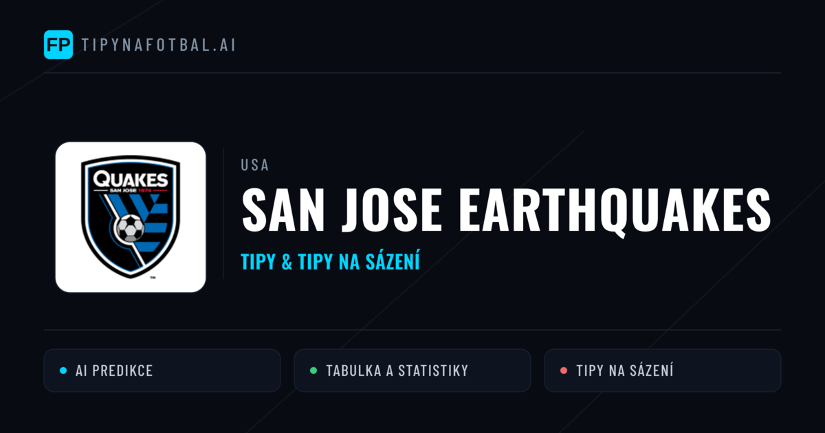 San Jose Earthquakes Tipy a statistiky