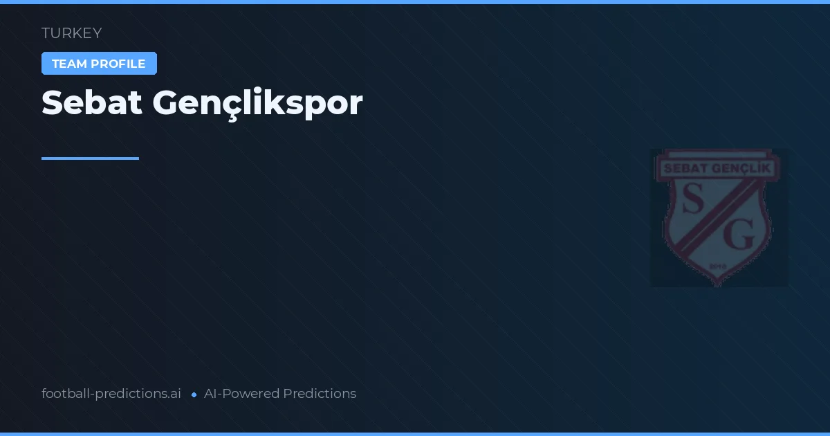 Sebat Gençlikspor Tipy a statistiky