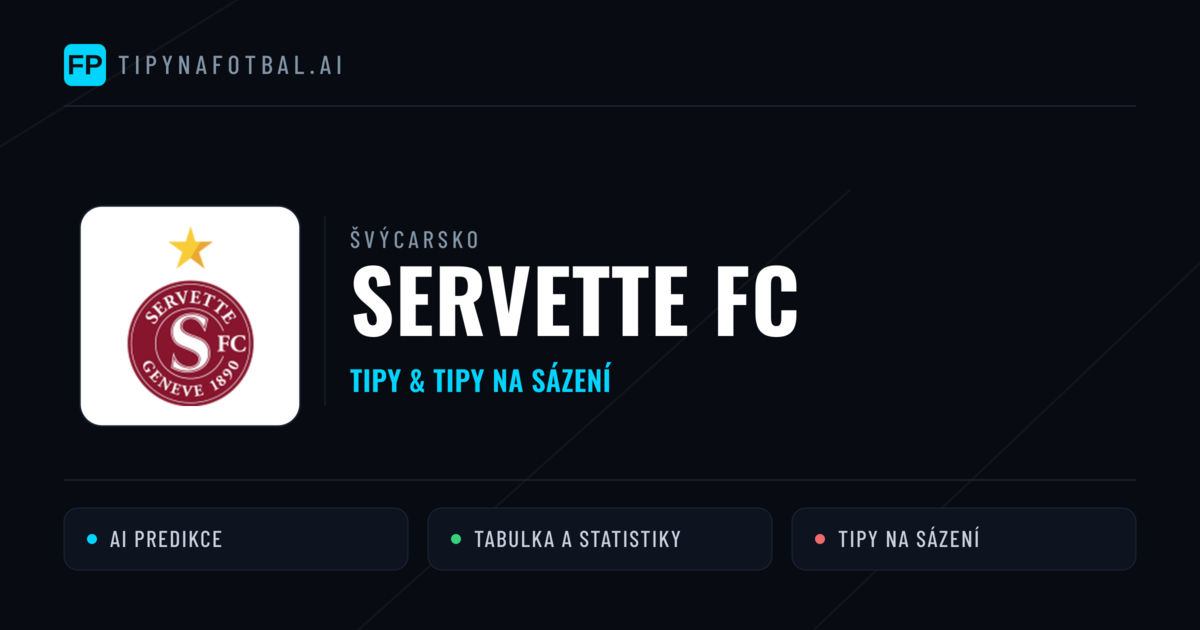 Servette FC Tipy a statistiky