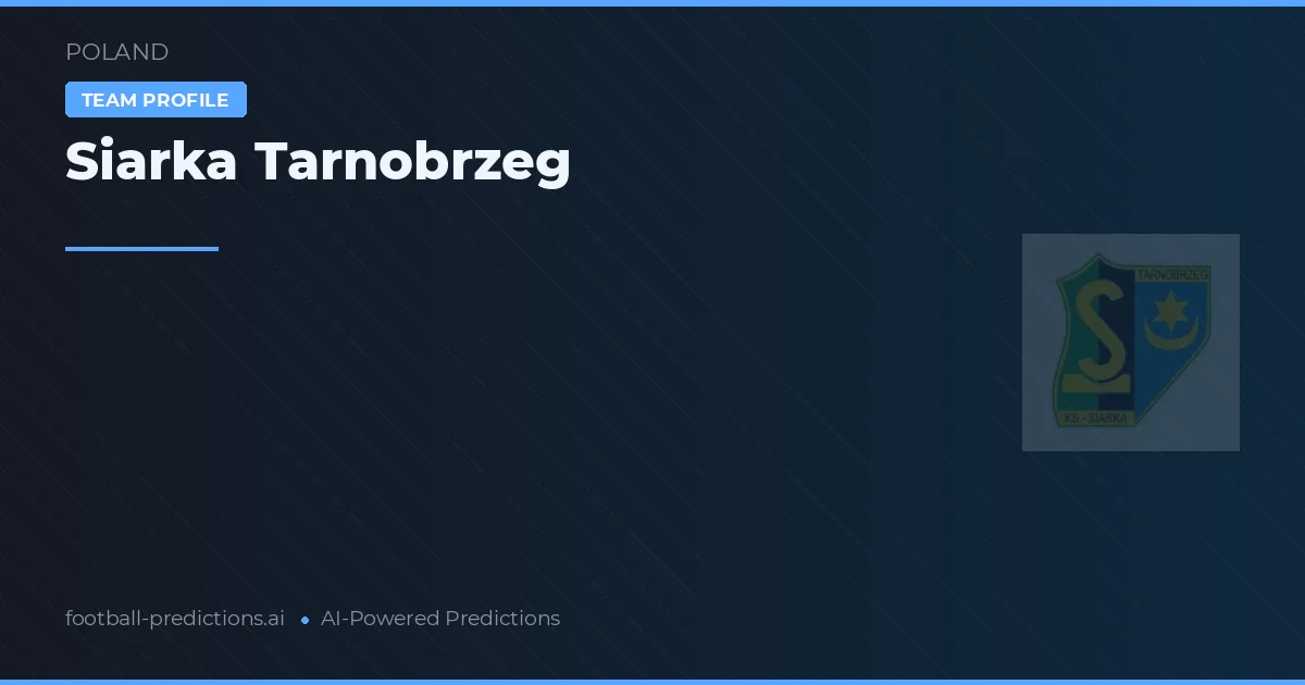 Siarka Tarnobrzeg Tipy a statistiky