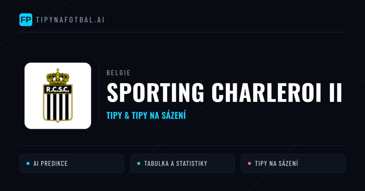 Sporting Charleroi II Tipy a statistiky