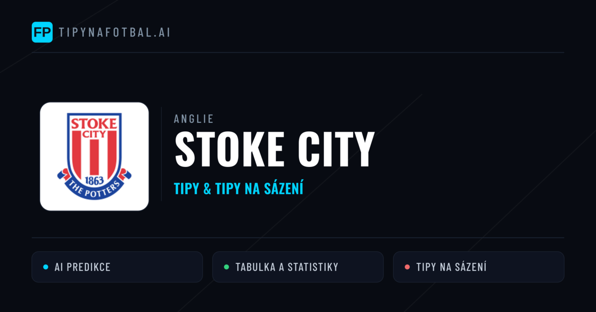 Stoke City Tipy a statistiky