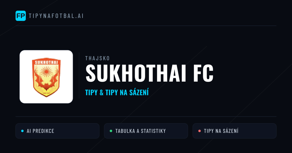 Sukhothai FC Tipy a statistiky
