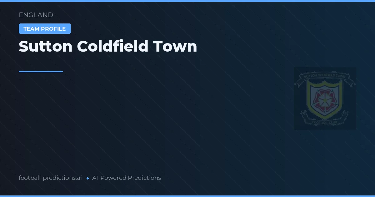 Sutton Coldfield Town Tipy a statistiky
