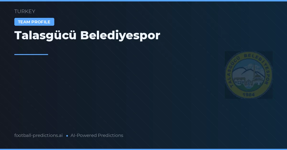 Talasgücü Belediyespor Tipy a statistiky