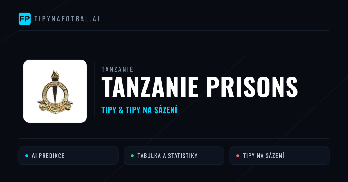 Tanzanie Prisons Tipy a statistiky