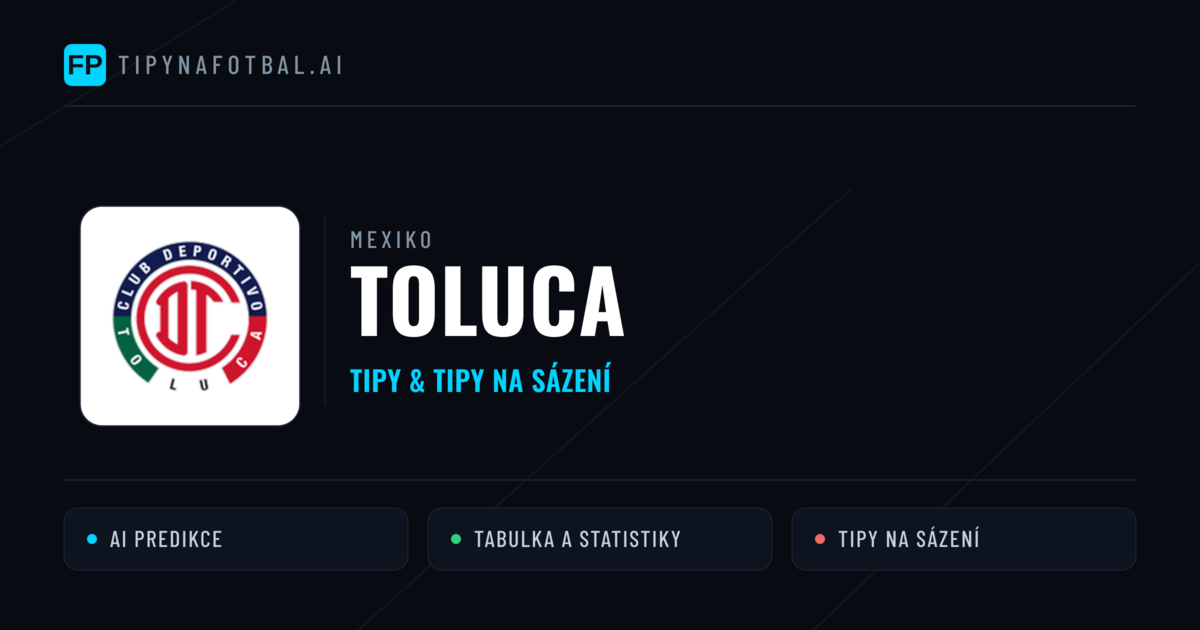 Toluca Tipy a statistiky