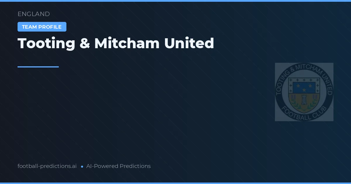 Tooting & Mitcham United Tipy a statistiky