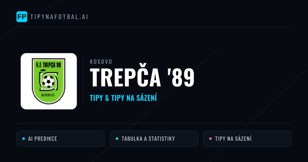 Trepča '89 Tipy a statistiky