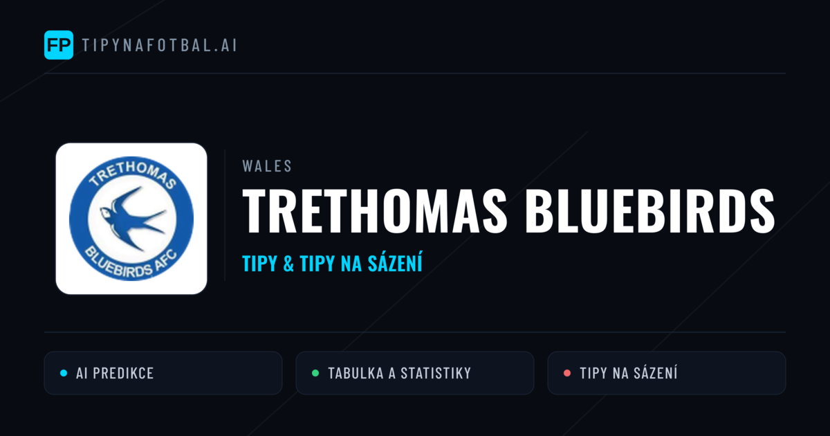 Trethomas Bluebirds Tipy a statistiky