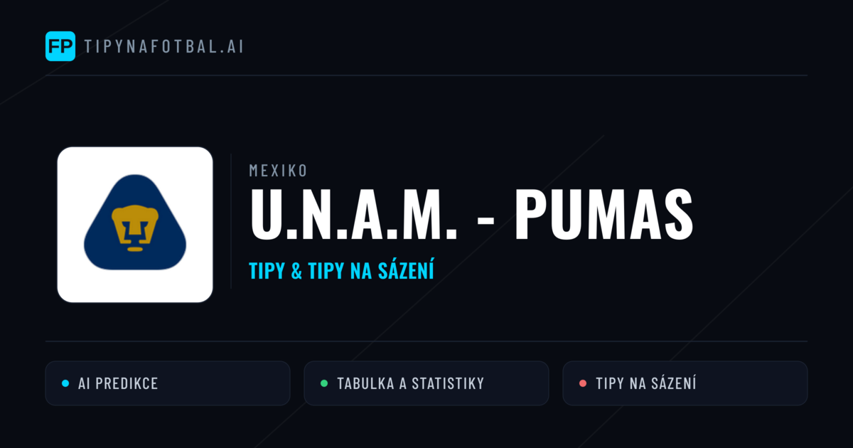 U.N.A.M. - Pumas Tipy a statistiky
