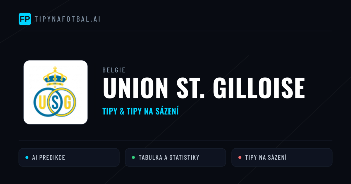 Union St. Gilloise Tipy a statistiky