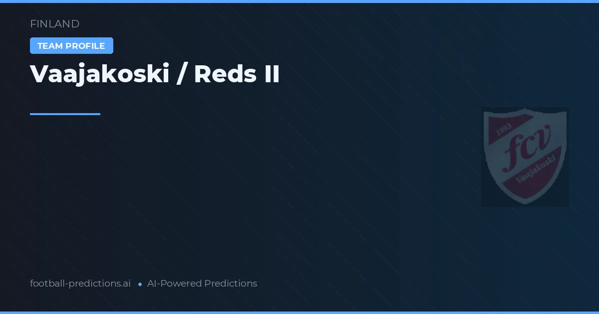 Vaajakoski / Reds II Tipy a statistiky