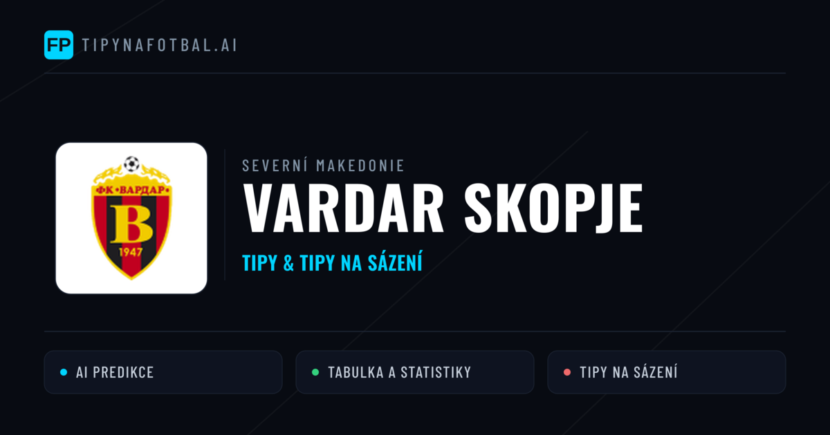 Vardar Skopje Tipy a statistiky