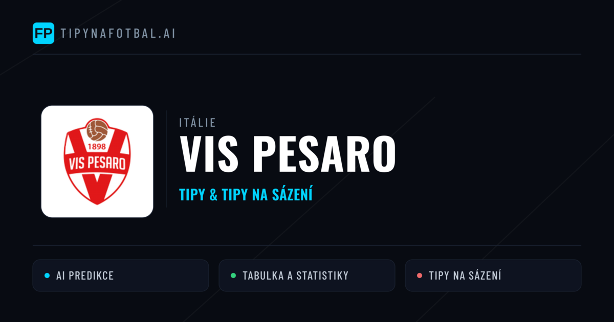 Vis Pesaro Tipy a statistiky