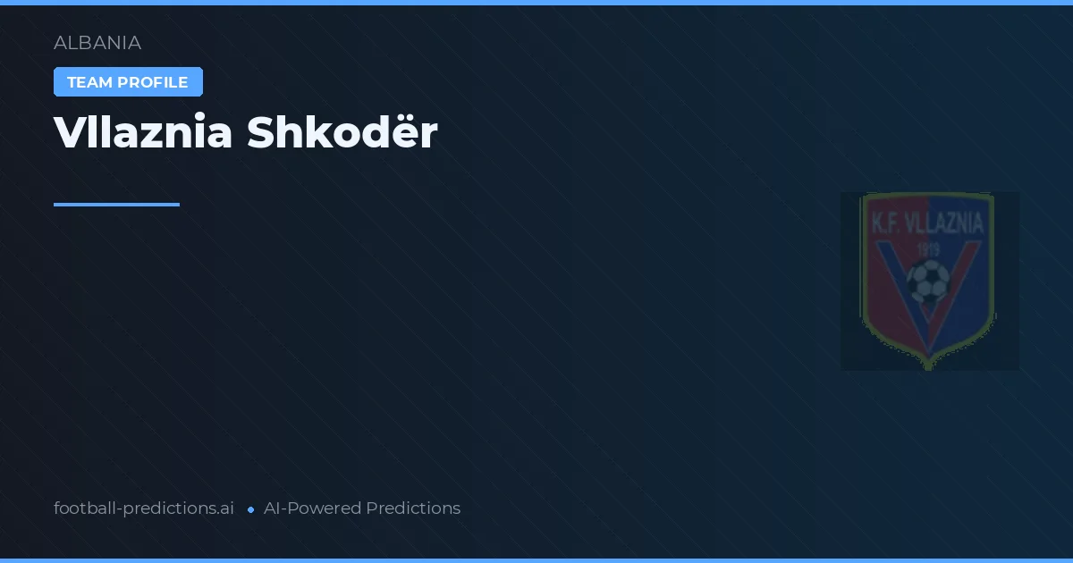Vllaznia Škodër Tipy a statistiky