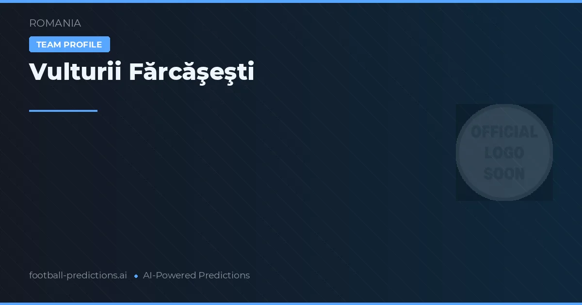 Vulturii Fărcăşeşti Tipy a statistiky