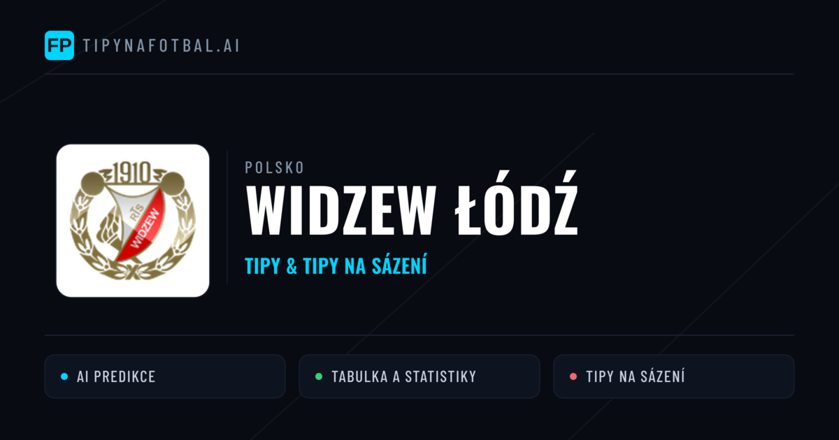 Widzew Łódź Tipy a statistiky