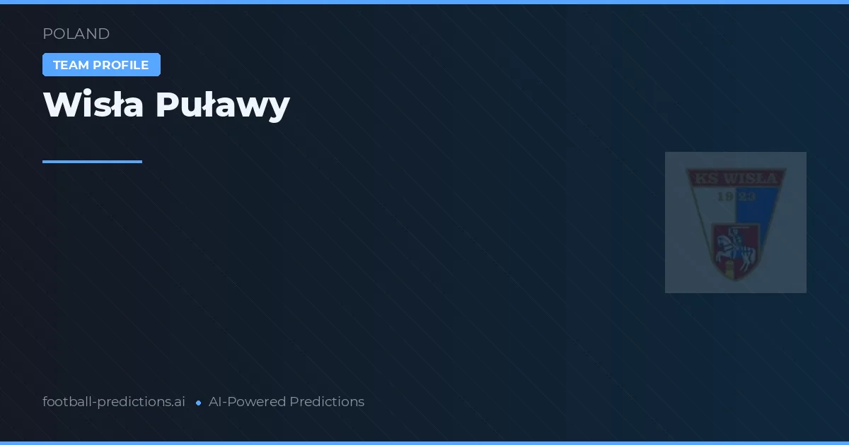 Wisła Puławy Tipy a statistiky