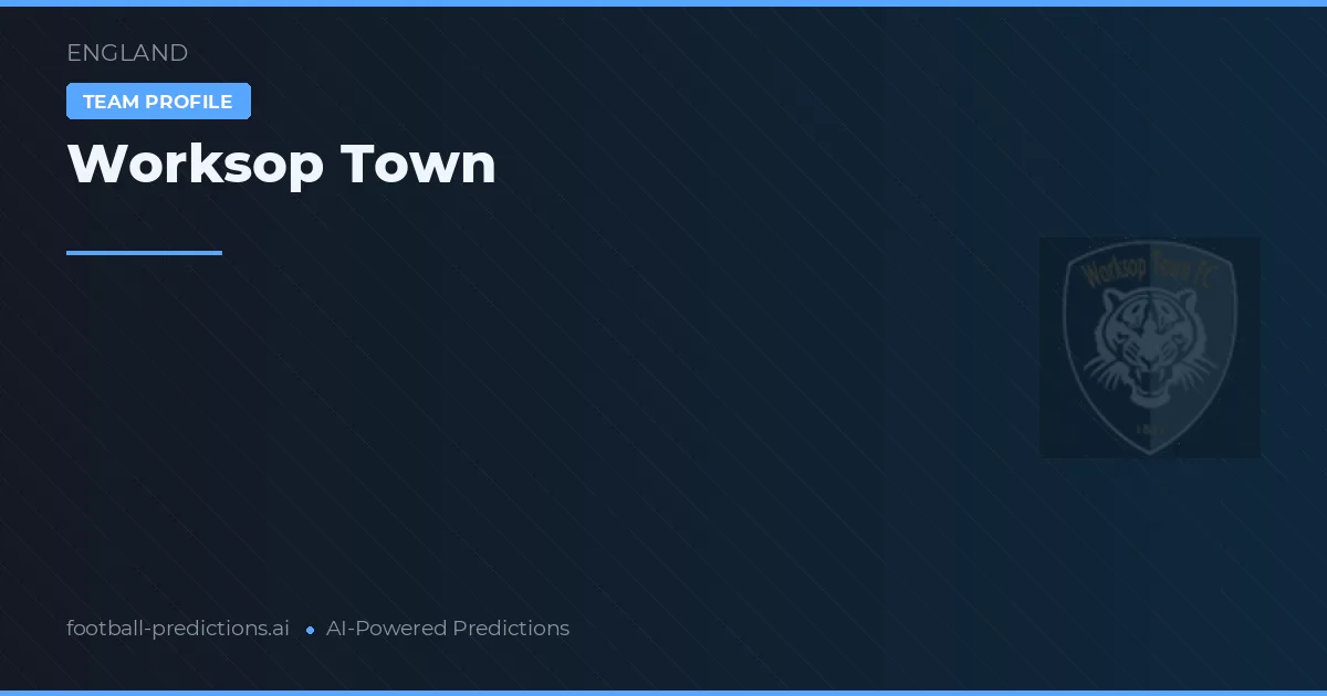 Worksop Town Tipy a statistiky