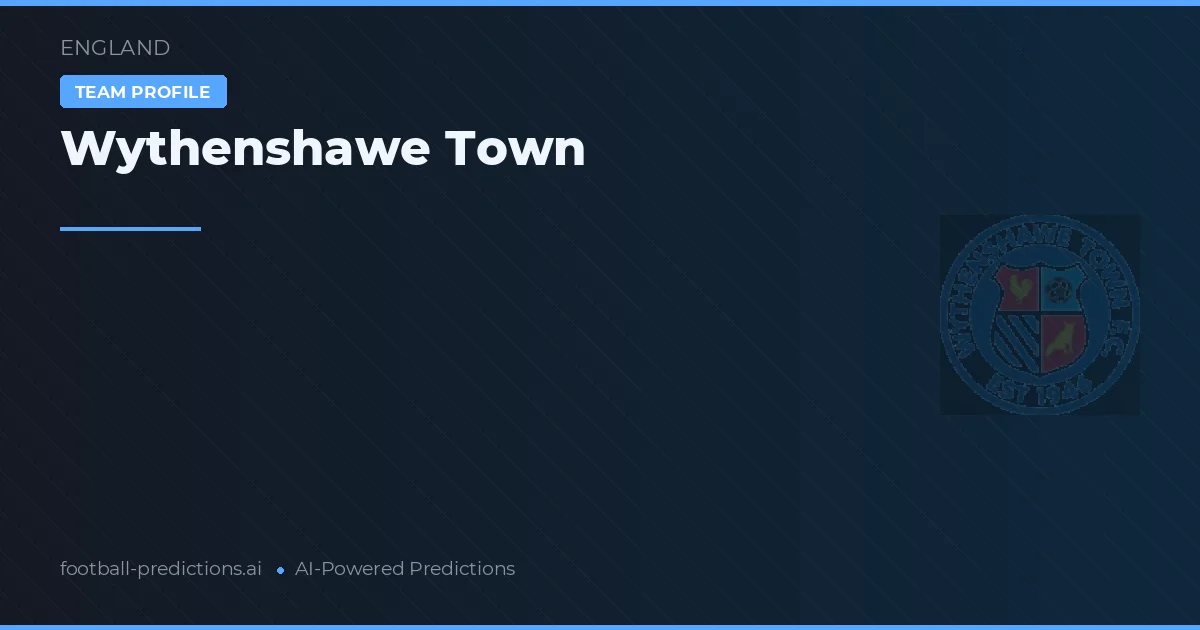 Wythenshawe Town Tipy a statistiky