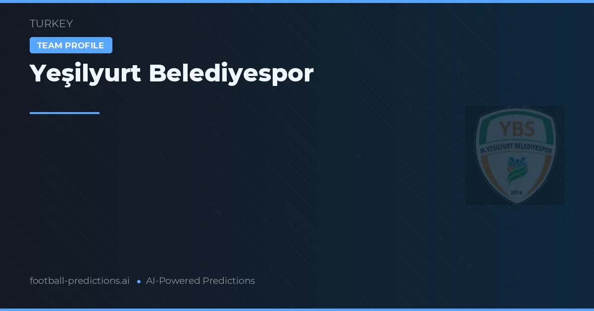 Yeşilyurt Belediyespor Tipy a statistiky