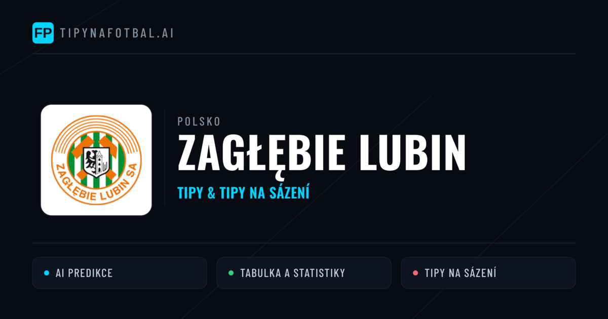 Zagłębie Lubin Tipy a statistiky