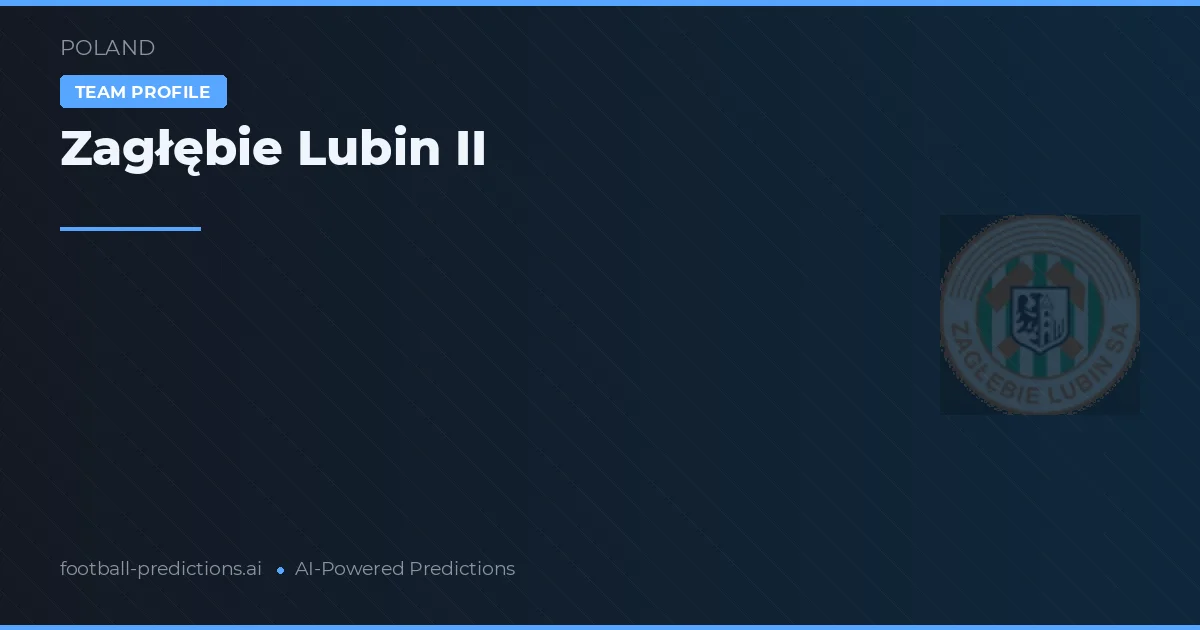 Zagłębie Lubin II Tipy a statistiky