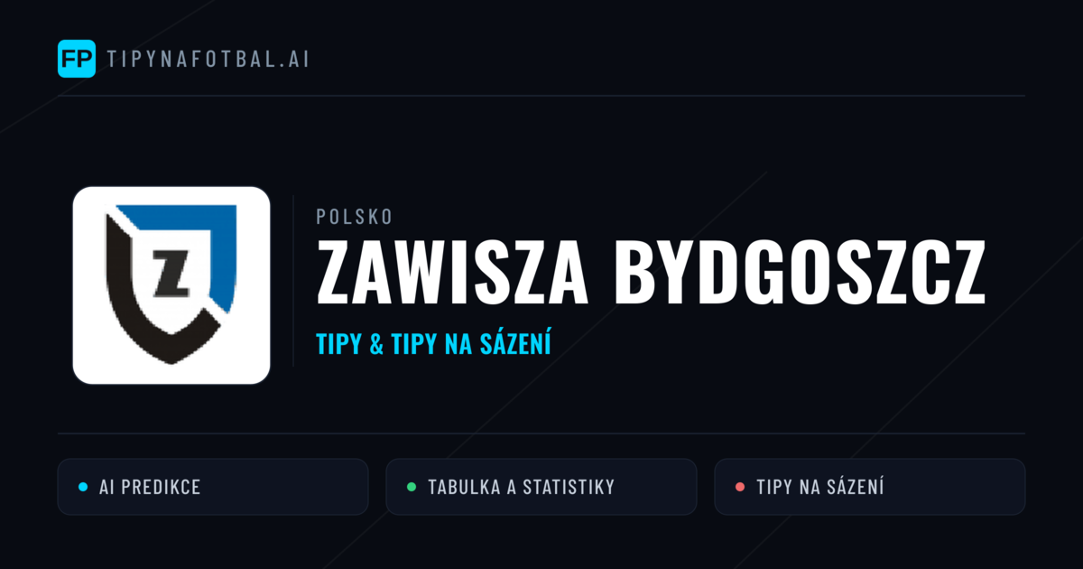 Zawisza Bydgoszcz Tipy a statistiky