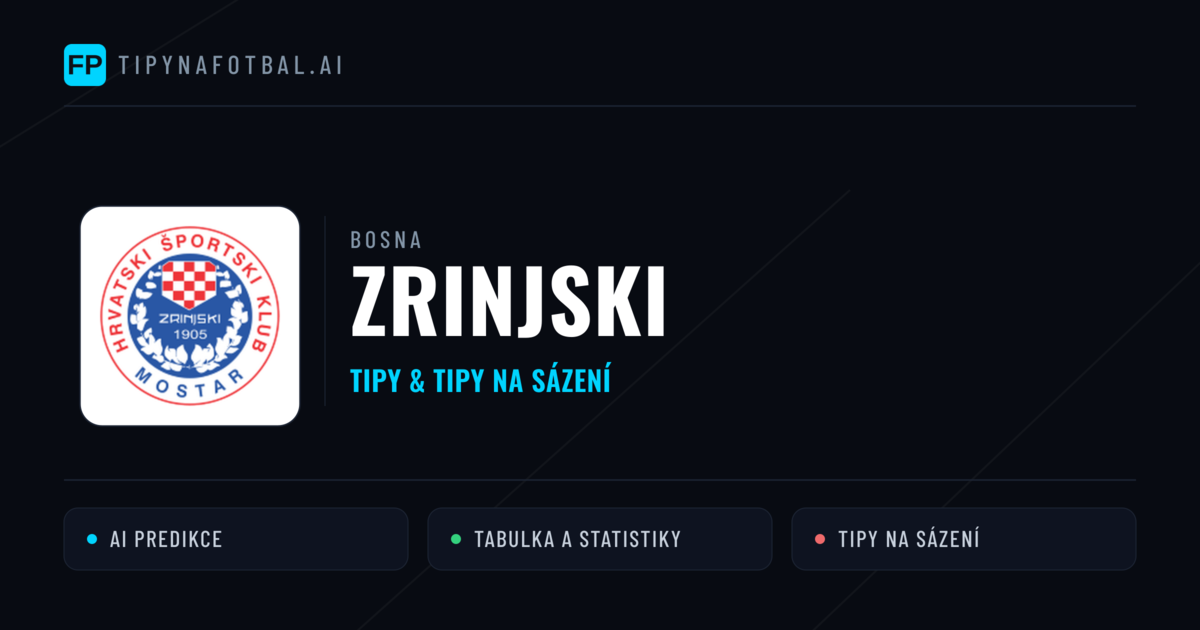 Zrinjski Tipy a statistiky